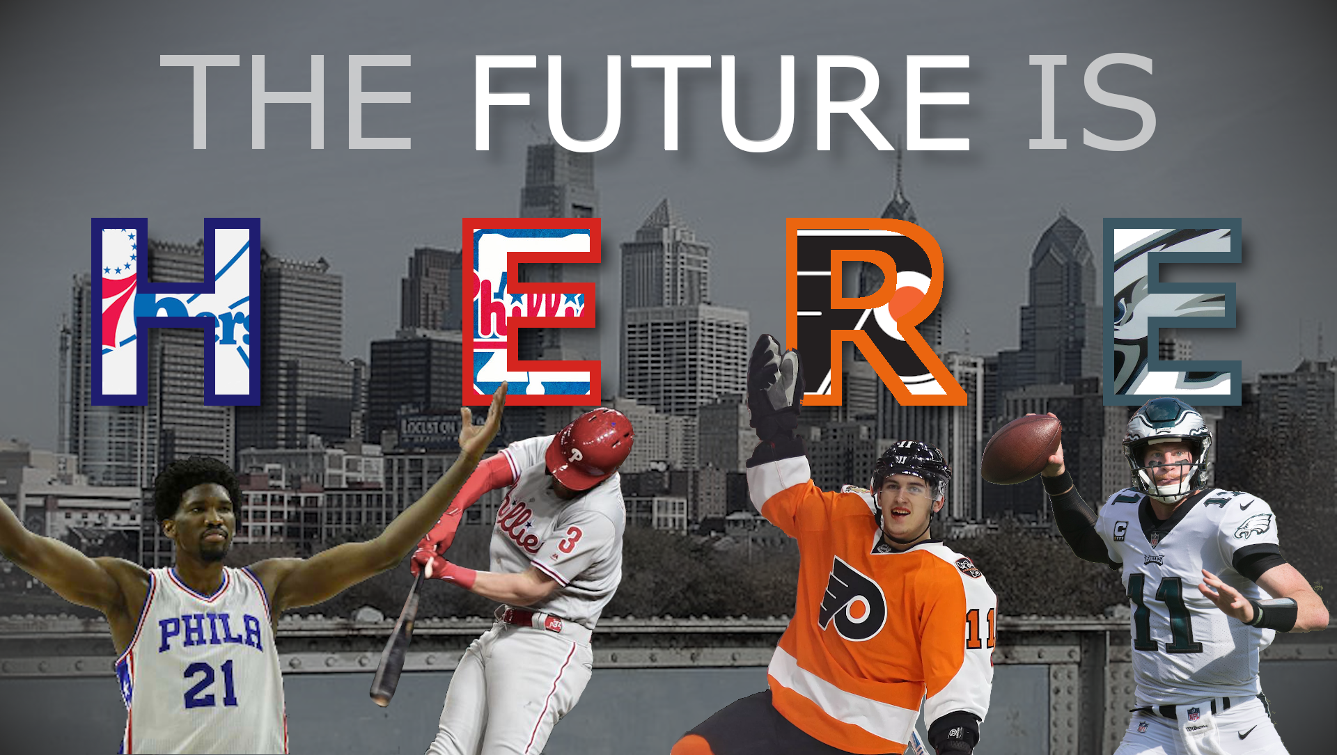 Philadelphia skyline behind cutouts of four athletes, in uniform for Philly basketball, baseball, hockey, and football teams. Text reads, 'The future is HERE'; team logos fill the last four letters.